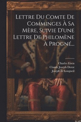 Lettre Du Comte De Comminges  Sa Mre, Suivie D'une Lettre De Philomne  Progn... 1