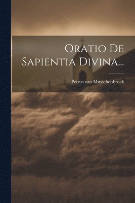 Oratio De Sapientia Divina... 1
