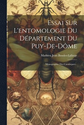 Essai Sur L'entomologie Du Dpartement Du Puy-de-dme 1