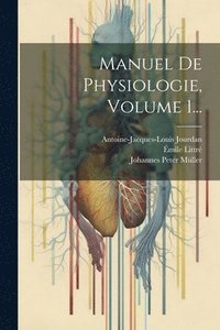 bokomslag Manuel De Physiologie, Volume 1...