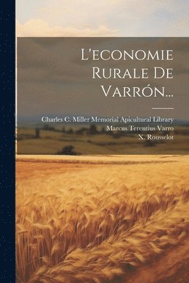 Marcus Terentius Varro, X Rousselot, X. Rousselot, Charles C Miller Memorial Apicultural - L'economie Rurale De Varrón..., Häftad