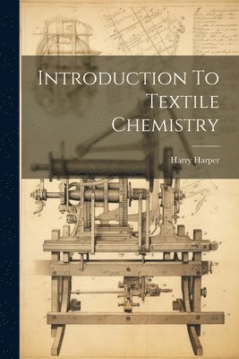 bokomslag Introduction To Textile Chemistry