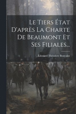 Tiers État D'après La Charte De Beaumont Et Ses Filiales...