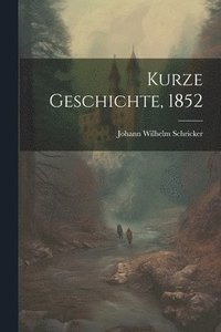 bokomslag Kurze Geschichte, 1852