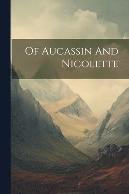 Of Aucassin And Nicolette 1