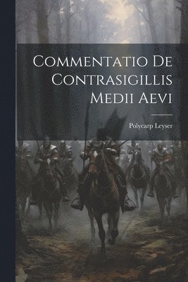 Commentatio De Contrasigillis Medii Aevi 1