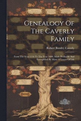 Genealogy Of The Caverly Family 1