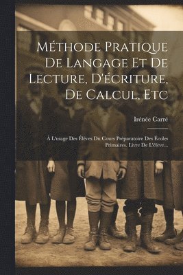 Méthode Pratique De Langage Et De Lecture, D'écriture, De Calcul, Etc