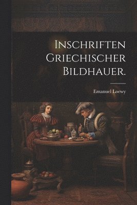 bokomslag Inschriften griechischer Bildhauer.