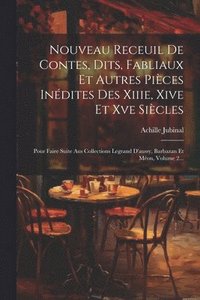 bokomslag Nouveau Receuil De Contes, Dits, Fabliaux Et Autres Pices Indites Des Xiiie, Xive Et Xve Sicles