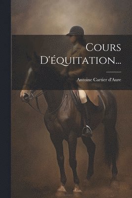 bokomslag Cours D'équitation...