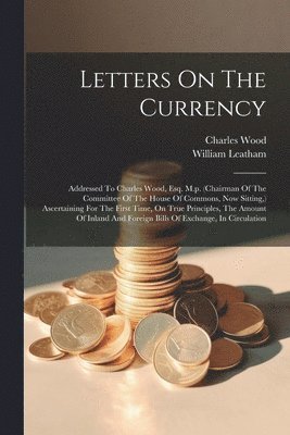 Letters On The Currency 1