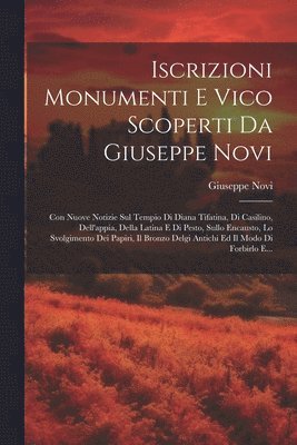 Iscrizioni Monumenti E Vico Scoperti Da Giuseppe Novi 1