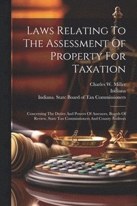 bokomslag Laws Relating To The Assessment Of Property For Taxation