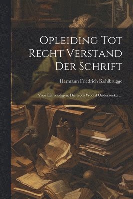 Opleiding Tot Recht Verstand Der Schrift