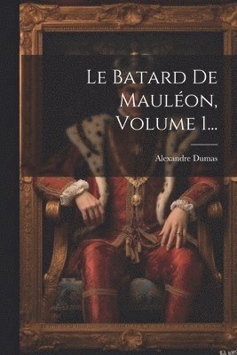 bokomslag Le Batard De Maulon, Volume 1...