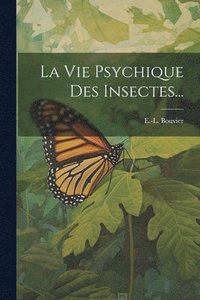 bokomslag La Vie Psychique Des Insectes...