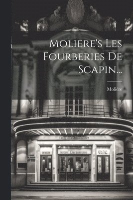 bokomslag Moliere's Les Fourberies De Scapin...