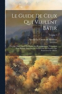 bokomslag Le Guide De Ceux Qui Veulent Btir