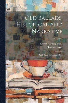 Old Ballads, Historical And Narrative 1