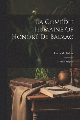 La Comédie Humaine Of Honoré De Balzac: Modeste Mignon 1