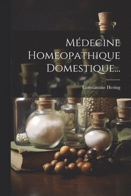 bokomslag Mdecine Homeopathique Domestique...