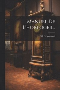 bokomslag Manuel De L'horloger...