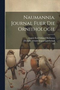 bokomslag Naumannia. Journal fuer die Ornithologie