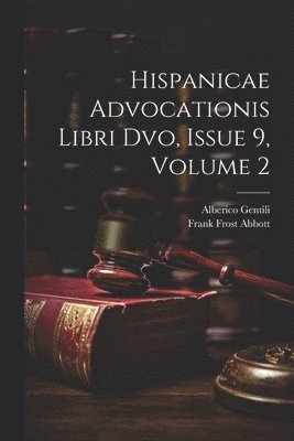 Hispanicae Advocationis Libri Dvo, Issue 9, volume 2 1