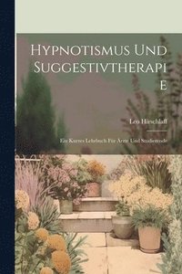 bokomslag Hypnotismus Und Suggestivtherapie