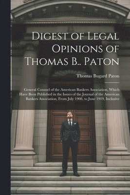 bokomslag Digest of Legal Opinions of Thomas B.. Paton