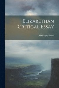 bokomslag Elizabethan Critical Essay