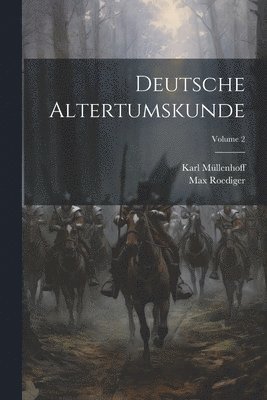 bokomslag Deutsche Altertumskunde; Volume 2