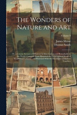Thomas Smith, James Mease - Wonders of Nature and Art, Häftad