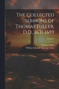 bokomslag The Collected Sermons of Thomas Fuller, D.D., 1631-1659; Volume 2