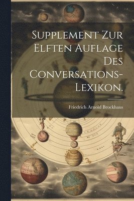 bokomslag Supplement zur elften Auflage des Conversations-Lexikon.