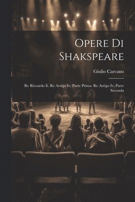 Giulio Carcano - Opere Di Shakspeare, Häftad