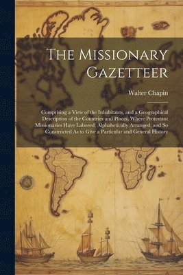 bokomslag The Missionary Gazetteer