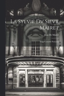 Jean De Mairet - Sylvie Dv Sievr Mairet, Häftad