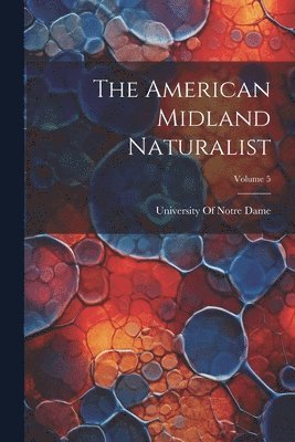 bokomslag American Midland Naturalist; Volume 5