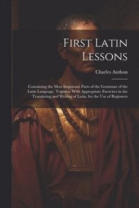 bokomslag First Latin Lessons