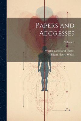 Papers and Addresses; Volume 3 1