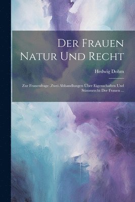Hedwig Dohm - Frauen Natur Und Recht, Häftad