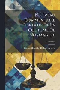 bokomslag Nouveau Commentaire Portatif De La Coutume De Normandie; Volume 2