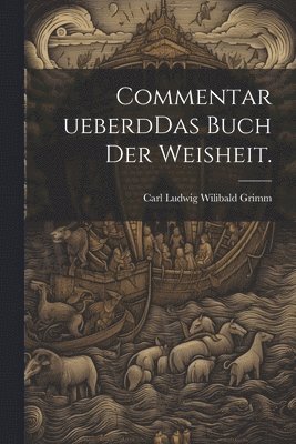 bokomslag Commentar ueberdDas Buch der Weisheit.