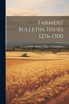 bokomslag Farmers' Bulletin, Issues 1276-1300