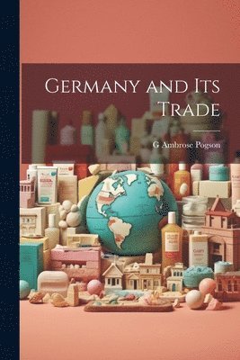 bokomslag Germany and Its Trade