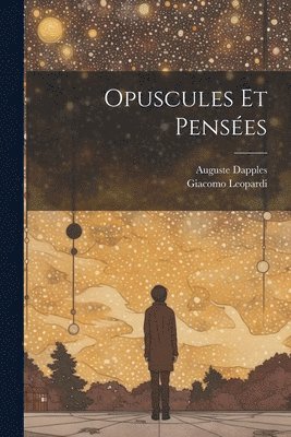 bokomslag Opuscules Et Pensées