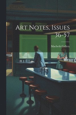 bokomslag Art Notes, Issues 36-57
