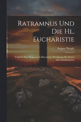 bokomslag Ratramnus Und Die Hl. Eucharistie